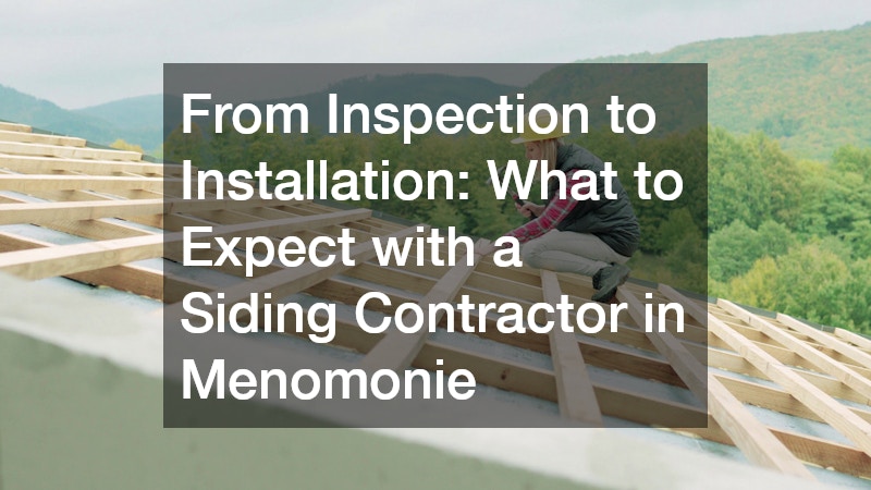 From Inspection to Installation  What to Expect with a Siding Contractor in Menomonie