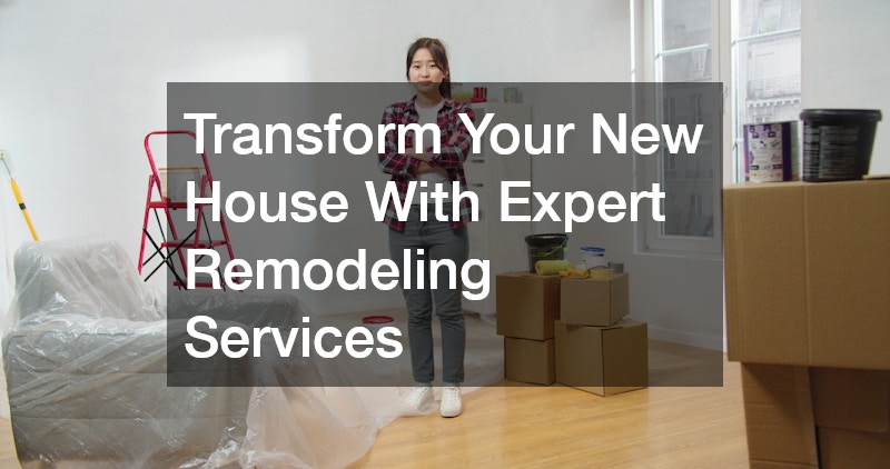 Transform Your New House With Expert Remodeling Services