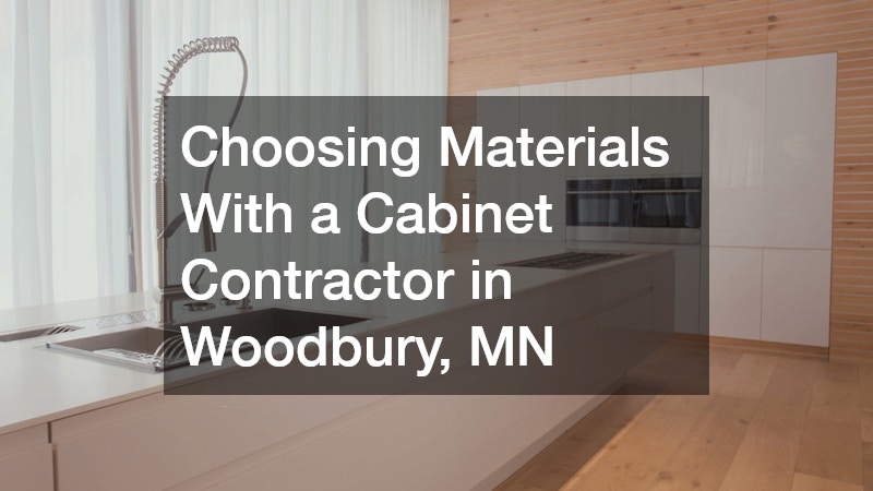 Choosing Materials With a Cabinet Contractor in Woodbury, MN