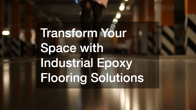 Transform Your Space with Industrial Epoxy Flooring Solutions